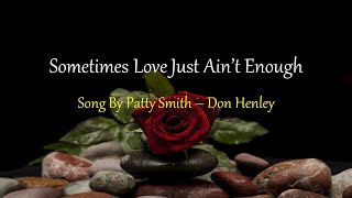 Patty Smith - Don Henley - Sometimes Love Just Ain't Enough