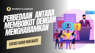 Perbedaan Antara Memboikot dengan Mengharamkan-Ustadz Ammi Nur Baits #kajianonline #dakwahonline