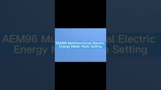 Acrel Electric | Ratio Setting of AEM96 Multifunction Energy Meter