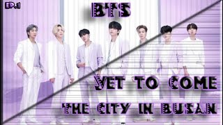 bTS Yet To Come The City in BUSAN Ep.1