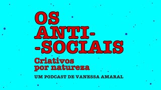 Vem aí a segunda temporada de "Os Anti-Sociais" Podcast!