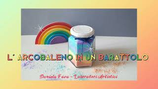 L' arcobaleno in un barattolo  🌈🦄