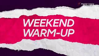 Premier League: Weekend Warm-Up Intro | 2021/22