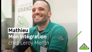 Mon parcours - Mathieu, Hôte service client I Leroy Merlin