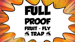 Full Proof FRUIT-FLY trap 4 FREE