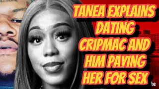 TANEA EXPLAINS DATING CRIPMAC AND HIM PAYING HER FOR S3X AND HIS FETISHES