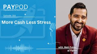 More Cash Less Stress with Matt Putra of EightX