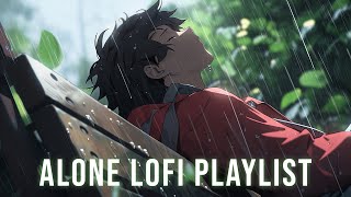 𝐏𝐥𝐚𝐲𝐥𝐢𝐬𝐭 Alone Sad Song 💔 | Cleanse Your Soul ( Sad & Lofi )