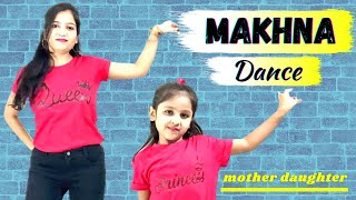 Mother daughter dance | Makhna | Anvi n Mom | Sushant Singh Rajput | Jacqueline Fernandez