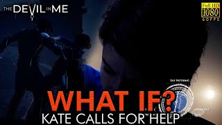 What happens if Kate calls for help - The Devil in Me