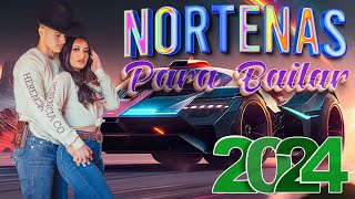 Norteñas para bailar 2024  💖 Cumbias Norteñas 2024 💖 Las Norteñas Más Chingonas del 2024