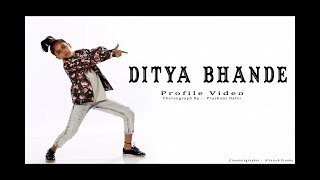 Ditya Bhande - Official Profile Video - Choreograph By Prashant Dalvi (PD)