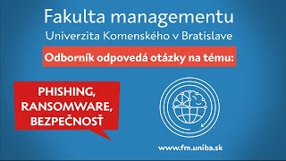 Phishing, ransomware, povedomie o bezpečnosti: vysvetľuje odborník FMUK