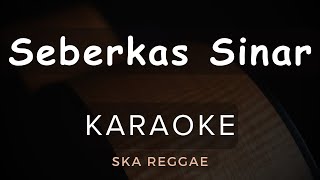 Seberkas Sinar ( Nike Ardila ) - Kalia Siska Ft. Ska86 | Karaoke | Ska Reggae