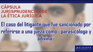 El caso del litigante que fue sancionado por referirse a una jueza como "parasicóloga y adivina"