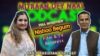 Special Podcast Interview Mitraan Dey Naal With Renowned Film, Stage, TV Actress Madam Nishoo Begum