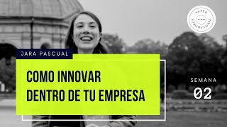 Semana 02: Ejercicios: Como Innovar dentro de tu Empresa, en tu Proyecto o como Freelance