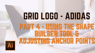 Adidas Logo P4 - Using the Shape Builder Tool & Adjusting Anchor Points