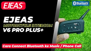 CARA KONEKSI HP SMARTPHONE KE EJEAS V6 PRO PLUS INTERCOM  ( CONNECT BLUETOOTH MUSIC / PHONE CALL )