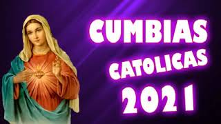 Cumbias Católicas ALEGRES 2021  canciones CATOLICA que ANIMAN y dan ALEGRIA