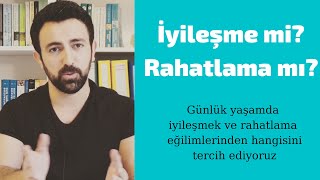 psikolojik iyileşme ve rahatlama ilişkisi / iyileşme mi? - Rahatlama mı?