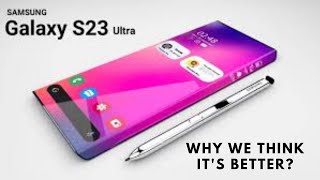 Samsung Galaxy S23 Ultra and why we think it's better than you might think