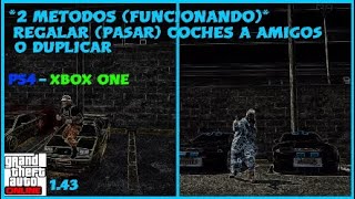 *PARCHEADO* COMO PASAR o REGALAR COCHES A AMIGOS GTA V ONLINE 1.43 -PS4-XBOX 1