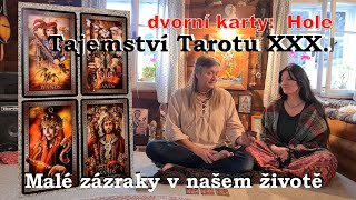 Tajemství Tarotu XXX. , a navíc obhajoba malých zázraků v životě a pozvání k meditaci