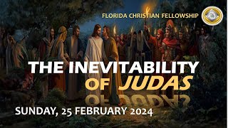 Sunday 25th February 2024 | The Inevitability of Judas | Pastor: David Gonsalves