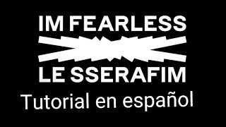 LE SSERAFIM(르세라핌) 'FEARLESS' Dance tutorial en español| Mirror + explicacion + baile