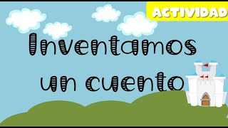 ACTIVIDAD Inventamos un cuento