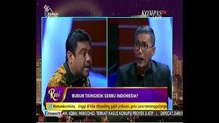 Rosi 26 April 2018 Bag 3 Debat Sengit Buruh Tiongkok Serbu Indonesia