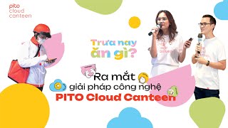 Ra mắt giải pháp công nghệ đặt cơm trưa văn phòng PITO Cloud Canteen