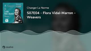 S07E04 - Flora Vidal-Marron - Weavers