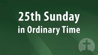 September 22, 2024 -  Twenty-Fifth Sunday in Ordinary Time Livestream