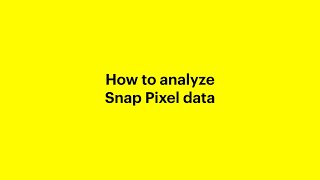 How to analyze Snap Pixel data