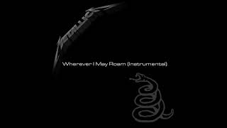 Metallica - Wherever I May Roam (Instrumental)