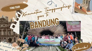 KECAMATAN TANGGUNGHARJO GOES TO BANDUNG || YONA TOUR