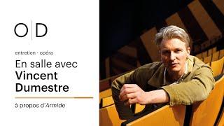 Armide de Lully | 6 min avec Vincent Dumestre, chef d'orchestre | Opéra de Dijon