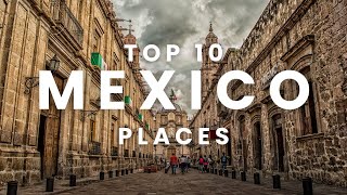 Top 10 Places to Visit in Mexico  🇲🇽 @touropia