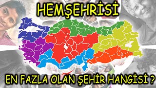 En Çok Hemşehrisi Olan Şehir Hangisi?