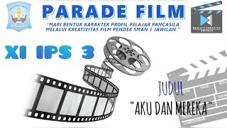 FESTIVAL FILM PELAJAR 2022 | XI IPS 3  - AKU DAN MEREKA