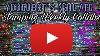 Nail artists from the Youtubers Nail Stamping Weekly collabs | Edit