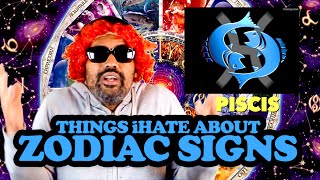 Things iHATE About the ZODIAC SIGNS -- All Zodiak Signs Suck