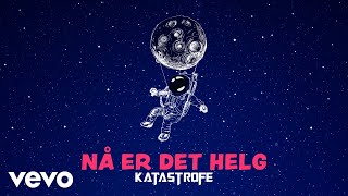 Katastrofe - Nå er det helg (Pseudo Video)