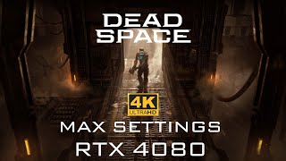 Dead Space REM (4k) Max Settings Test RTX 4080