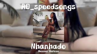 Nhanhado- Messias Maricoa ✨Speed Up✨