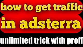 how to get traffic in adsterra | adsterra unlimited trick | how to get views from usa in adsterra