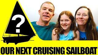 Talking About Our Next Cruising Sailboat | Sailboat Story 147