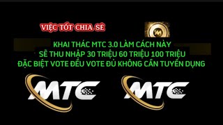 KHAI THÁC MTC 3.0 LÀM CÁCH NÀY SẼ THU NHẬP 30 TRIỆU 60 TRIỆU 100 TRIỆU KHÔNG CẦN TUYỂN DỤNG